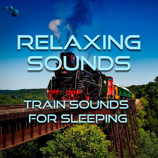 Train sounds for sleeping